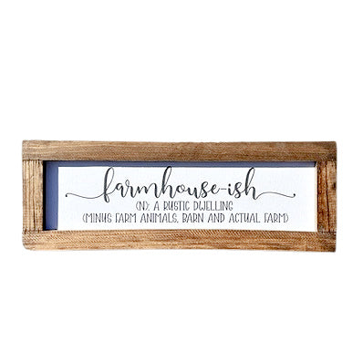 Farmhouse-ish, Funny Quote Sign, Handmade Wooden Framed Sign