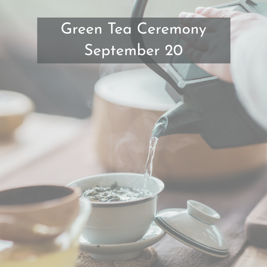 September Tea Ceremony | The Art of Green Tea | Fully Present