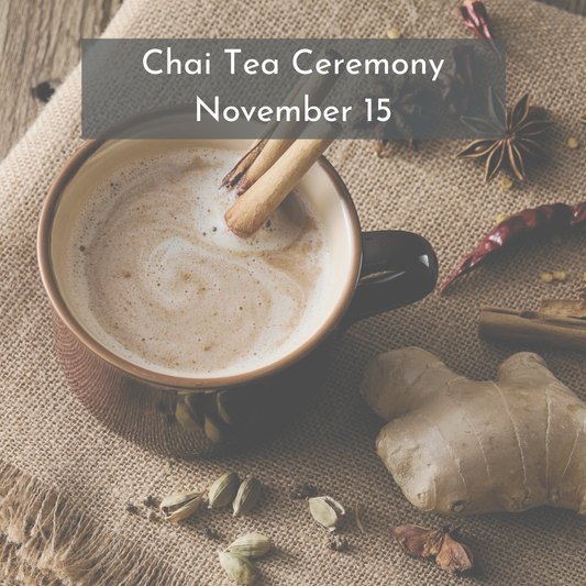 November Tea Ceremony | The Art of Masala Chai | Gathering