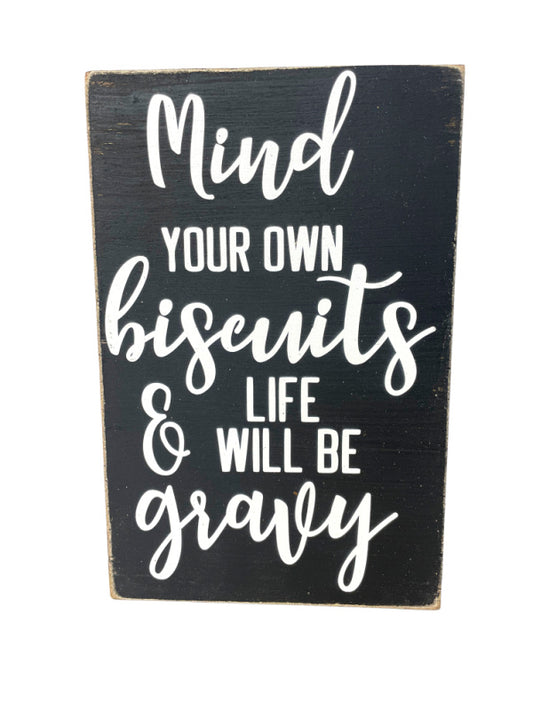 Mind Your Biscuits- Wooden Plaque